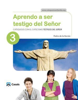 APRENDO A SER TESTIGO DEL SEÑOR 3 CATEQUESIS