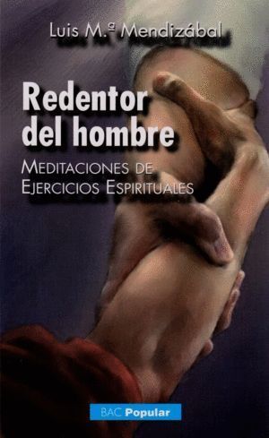 REDENTOR DEL HOMBRE. MEDITACIONES DE EJERCICIOS ESPIRITUALES