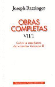 OBRAS COMPLETAS DE JOSEPH RATZINGER. VII/1: SOBRE LA ENSEÑAN
