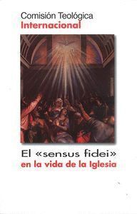 SENSUS FIDEI EN LA VIDA DE LA IGLESIA,EL