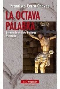 OCTAVA PALABRA SERMON DE LAS SIETE PALABRAS VIA CRUCIS