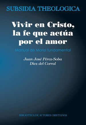 VIVIR EN CRISTO LA FE QUE ACTUA POR AMOR