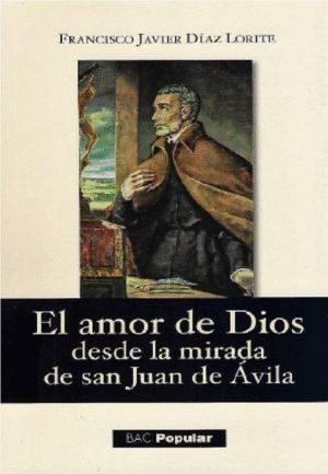 AMOR DE DIOS DESDE LA MIRADA DE SAN JUAN DE AVILA,EL