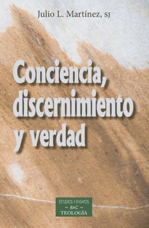 CONCIENCIA,DISCERNIMIENTO Y VERDAD