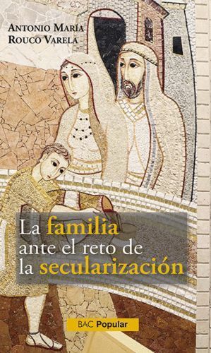 LA FAMILIA ANTE EL RETO DE LA SECULARIZACION