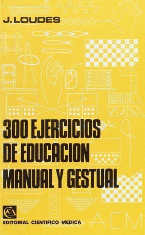 300 EJERCICIOS EDUCACION MANUAL,GESTUAL