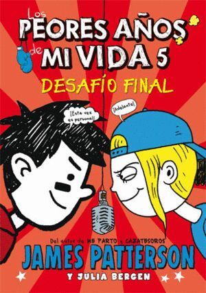 PEORES AÑOS DE MI VIDA 5 DESAFIO FINAL