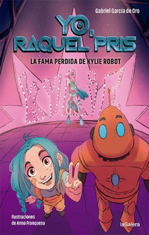 YO RAQUEL PRIS 2 LA FAMA PERDIDA DE KYLIE ROBOT