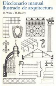DICCIONARIO MANUAL ILUSTRADO DE ARQUITECTURA O.VARIAS