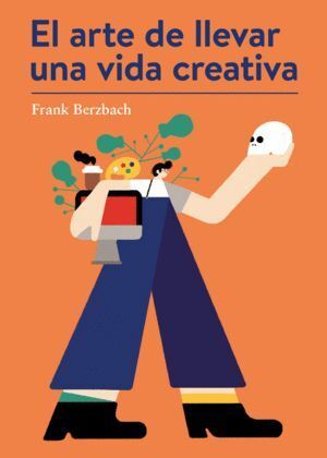 ARTE DE LLEVAR UNA VIDA CREATIVA,EL