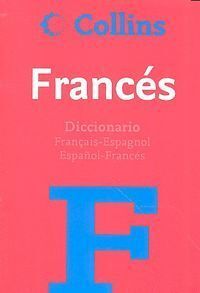 DICCIONARIO COLLINS BÁSICO FRANÇAIS-ESPAGNOL/ESPAÑOL-FRANCÉS