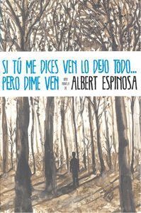 SI TU ME DICES VEN LO DEJO TODO PERO DIME VEN