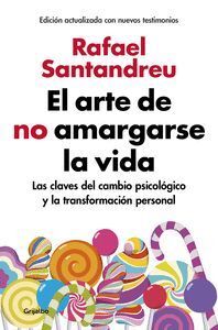 EL ARTE DE NO AMARGARSE LA VIDA. ED. AMPLIADA Y ACTUALIZADA