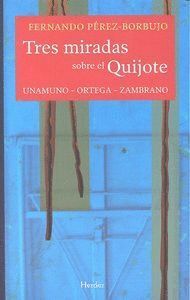 TRES MIRADAS SOBRE EL QUIJOTE