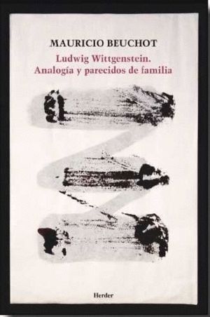 LUDWIG WITTGENSTEIN. ANALOGIA Y PARECIDOS DE FAMILIA