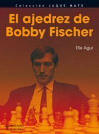 AJEDREZ DE BOBBY FISCHER,EL
