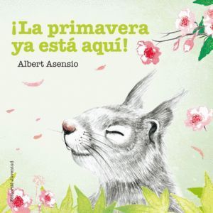 PRIMAVERA YA ESTA AQUI,LA