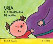 UXIA E A BARRIGUIÑA DE MAMA