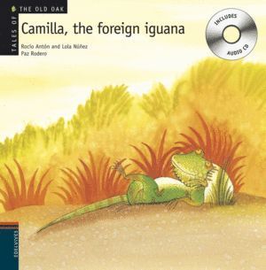 CAMILLA THE FOREIGN IGUANA +CD. (TALES OF TEH OLD OAK)