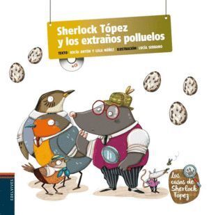SHERLOSK TOPEZ Y LOS EXTRAÑOS POLLUELOS