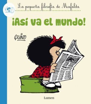 ASI VA EL MUNDO LA PEQUEÑA FILOSOFIA DE MAFALDA