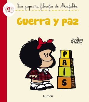 GUERRA Y PAZ LA PEQUEÑA FILOSOFIA DE MAFALDA