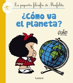 COMO VA EL PLANETA LA PEQUEÑA FILOSOFIA DE MAFALDA