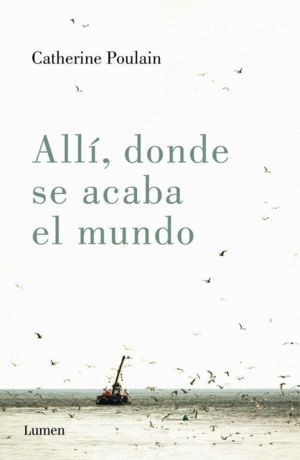 ALLI DONDE SE ACABA EL MUNDO