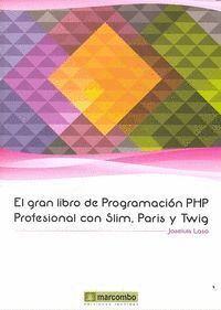 GRAN LIBRO DE PROGRAMACION PHP PROFESIONAL CON SLIM PAR