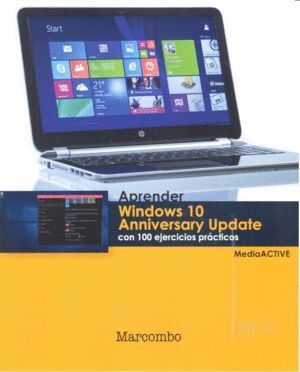 APRENDER WINDOWS 10 ANNIVERSARY UPDATE CON 100 EJERCICIOS PR