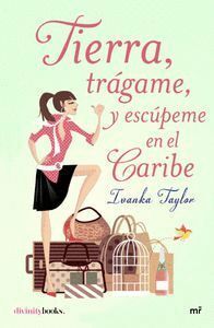 TIERRA TRAGAME Y ESCUPEME EN EL CARIBE