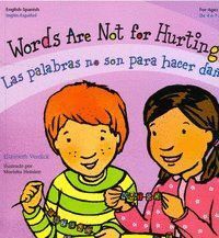 WORDS ARE NOT FOR HURTING / LAS PALABRAS NO SON PARA HACER D