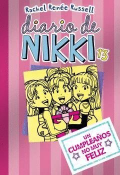 DIARIO DE NIKKI 13 UN CUMPLEAÑOS NO MUY FELIZ