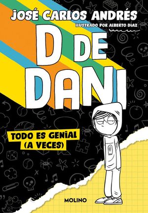 D DE DANI 1 TODO ES GENIAL A VECES