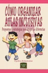 COMO ORGANIZAR AULAS INCLUSIVAS PROPUESTAS Y ESTRATEGIAS
