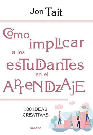 COMO IMPLICAR A LOS ESTUDIANTES EN EL APRENDIZAJE