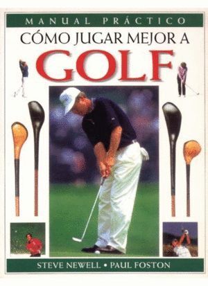 MANUAL PRACTICO COMO JUGAR MEJOR A GOLF