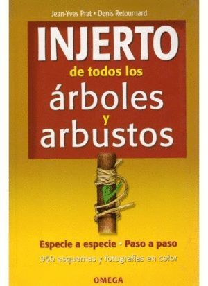 INJERTO DE TODOS LOS ARBOLES Y ARBUSTOS ESPECIE A ESPECIE