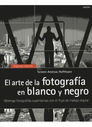 ARTE DE LA FOTOGRAFIA EN BLANCO Y NEGRO,EL