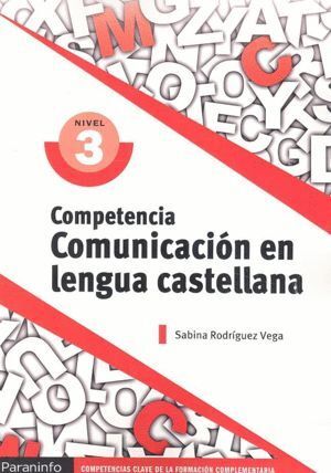 COMPETENCIA CLAVE: COMUNICACION EN LENGUA CASTELLANA NIVEL 3