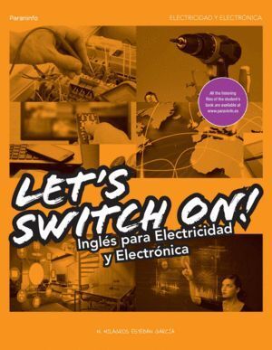 LETS SWITCH ON!  INGLES PARA ELECTRICIDAD Y ELECTRONICA