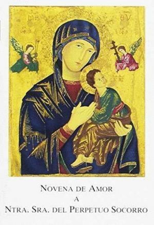 NOVENA DE AMOR A NUESTRA SEÑORA DEL PERPETUO SOCORRO (10. ED