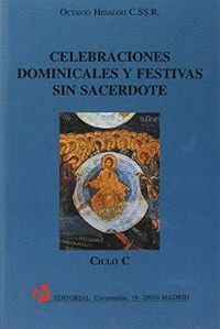 CELEBRACIONES DOMINICALES Y FESTIVAS SIN SACERDOTE. CICLO C
