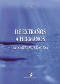 DE EXTRAÑOS A HERMANOS. LA COMUNIDAD CRISTIANA