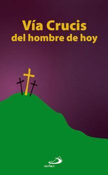 VIA CRUCIS DEL HOMBRE DE HOY