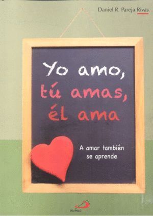 YO AMO, TU AMAS, EL AMA