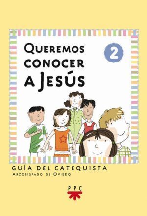 QUEREMOS CONOCER A JESUS: INICIACION CRISTIANA DE NIÑOS 2. G