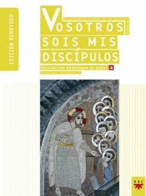 VOSOTROS SOIS MIS DISCIPULOS. GUIA DEL CATEQUISTA [ NUEVA ]