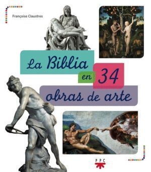 BIBLIA EN 34 OBRAS DE ARTE,LA