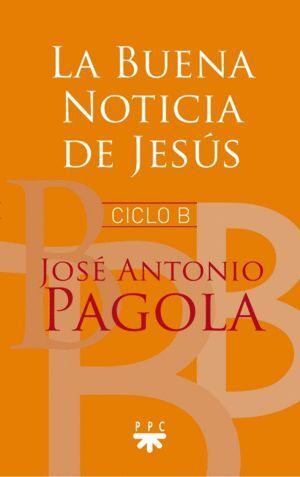 BUENA NOTICIA DE JESUS. CICLO B,LA